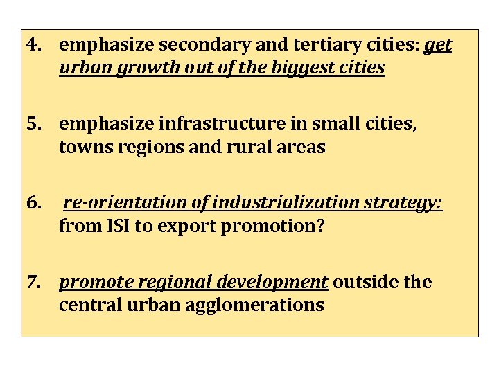 4. emphasize secondary and tertiary cities: get urban growth out of the biggest cities