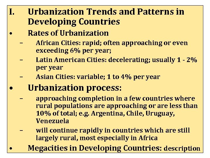 I. Urbanization Trends and Patterns in Developing Countries • Rates of Urbanization – –