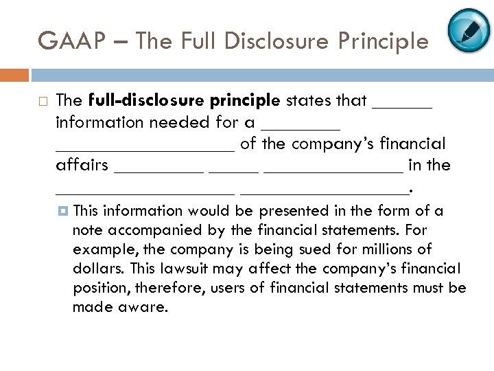 GAAP – The Full Disclosure Principle The full-disclosure principle states that ______ information needed