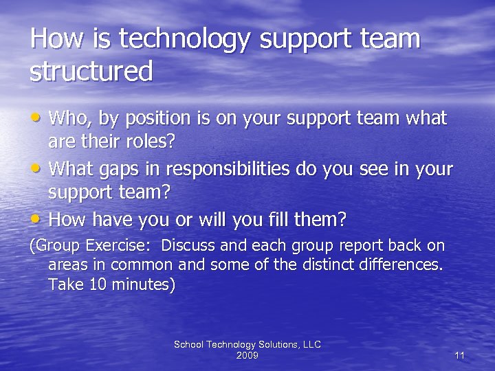 How is technology support team structured • Who, by position is on your support