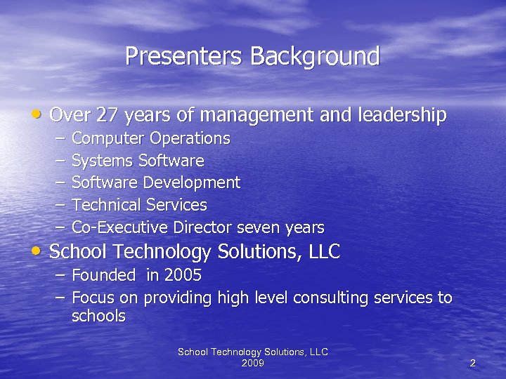 Presenters Background • Over 27 years of management and leadership – – – Computer