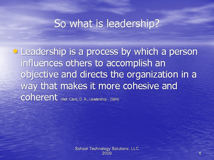 So what is leadership? • Leadership is a process by which a person influences