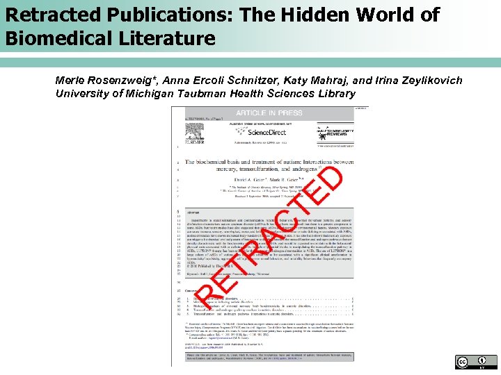 Retracted Publications: The Hidden World of Biomedical Literature Merle Rosenzweig*, Anna Ercoli Schnitzer, Katy