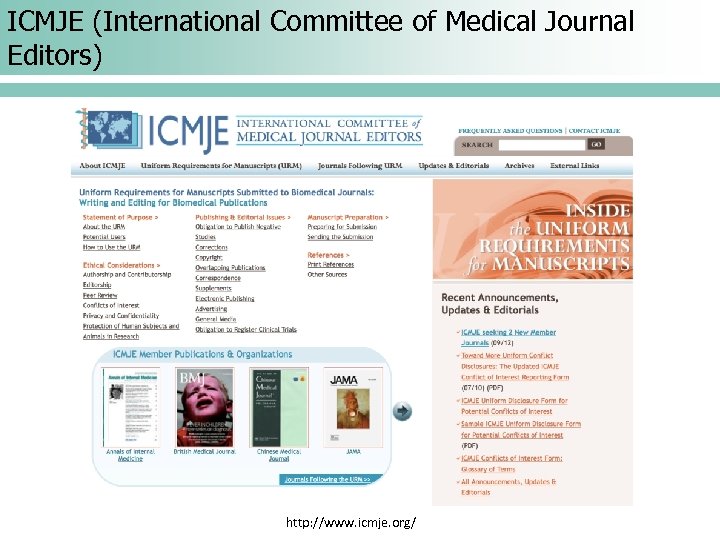 ICMJE (International Committee of Medical Journal Editors) http: //www. icmje. org/ 
