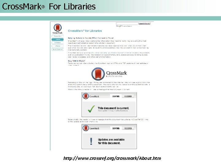 Cross. Mark® For Libraries http: //www. crossref. org/crossmark/About. htm 