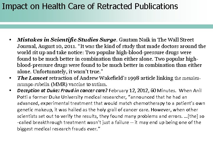 Impact on Health Care of Retracted Publications • • • Mistakes in Scientific Studies