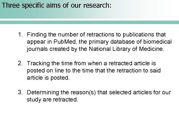 Three specific aims of our research: 1. Finding the number of retractions to publications
