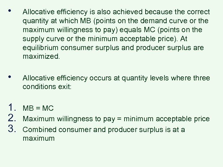  • Allocative efficiency is also achieved because the correct quantity at which MB