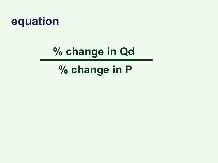 equation % change in Qd % change in P 