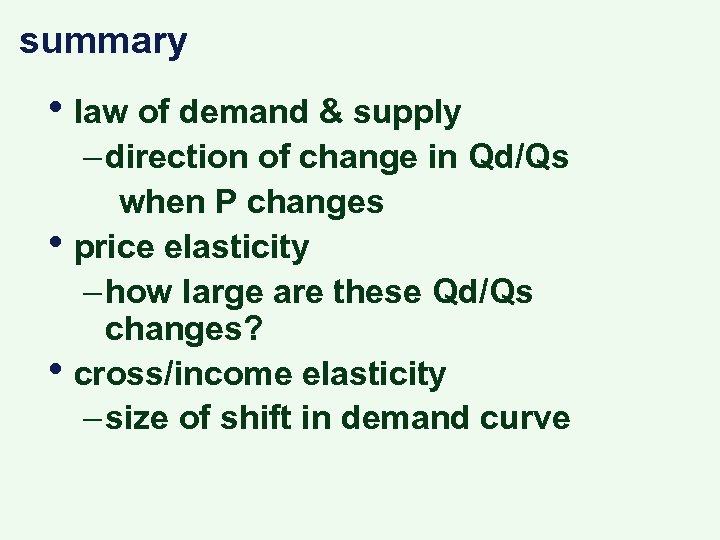 summary • law of demand & supply • • – direction of change in