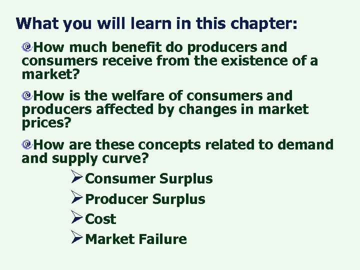 What you will learn in this chapter: How much benefit do producers and consumers