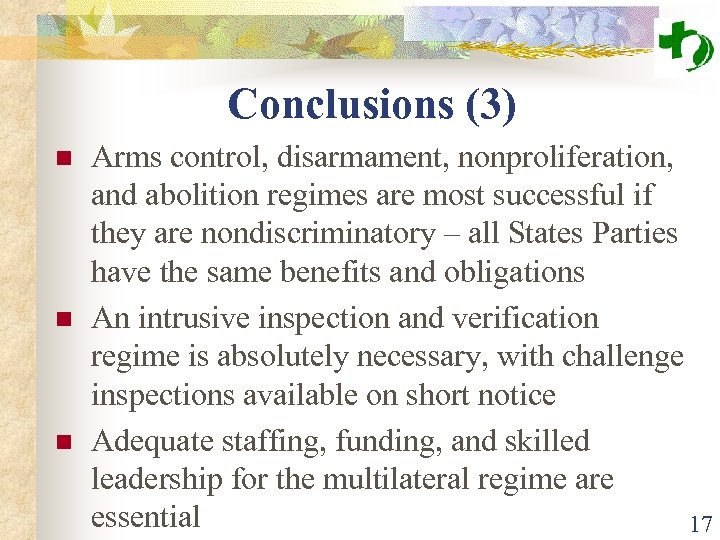 Conclusions (3) n n n Arms control, disarmament, nonproliferation, and abolition regimes are most