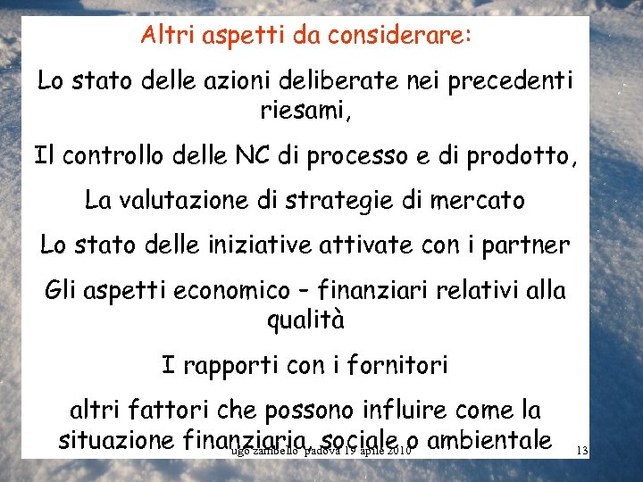 Altri aspetti da considerare: Lo stato delle azioni deliberate nei precedenti riesami, Il controllo