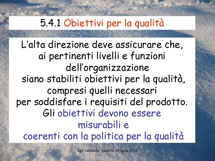 5. 4. 1 Obiettivi per la qualità L’alta direzione deve assicurare che, ai pertinenti