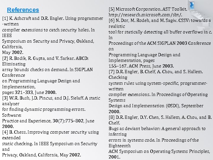 References [1] K. Ashcraft and D. R. Engler. Using programmer -written compiler extensions to