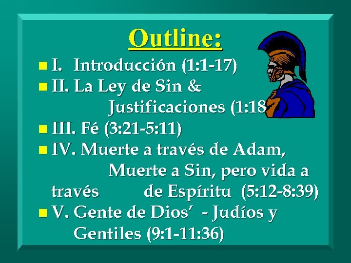 Outline: n I. Introducción (1: 1 -17) n II. La Ley de Sin &