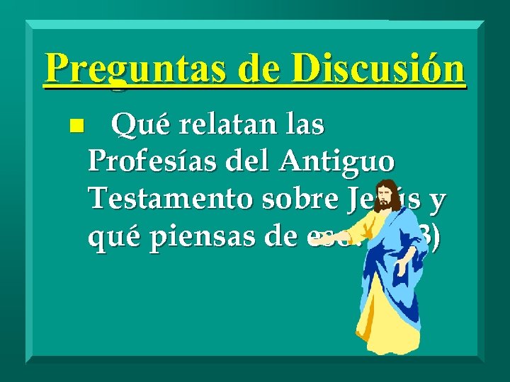 Preguntas de Discusión n Qué relatan las Profesías del Antiguo Testamento sobre Jesús y