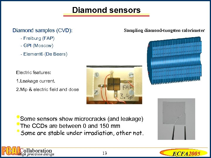 Diamond sensors Diamond samples (CVD): Sampling diamond-tungsten calorimeter - Freiburg (FAP) - GPI (Moscow)