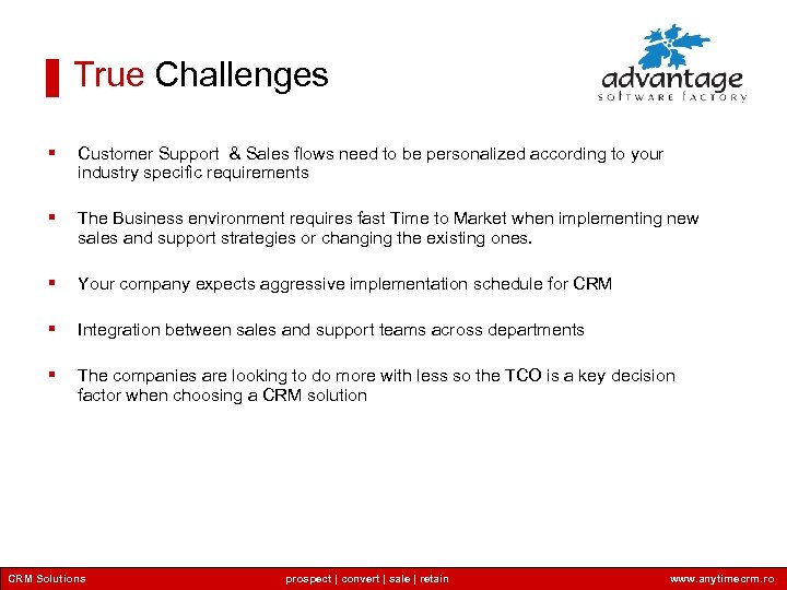 True Challenges § Customer Support & Sales flows need to be personalized according to