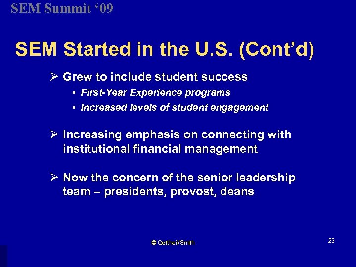 SEM Summit ‘ 09 SEM Started in the U. S. (Cont’d) Ø Grew to