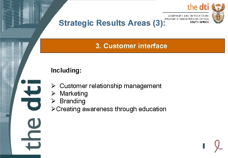Strategic Results Areas (3): 3. Customer interface Including: Ø Customer relationship management Ø Marketing