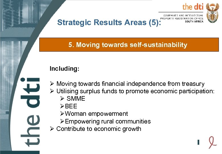Strategic Results Areas (5): 5. Moving towards self-sustainability Including: Ø Moving towards financial independence