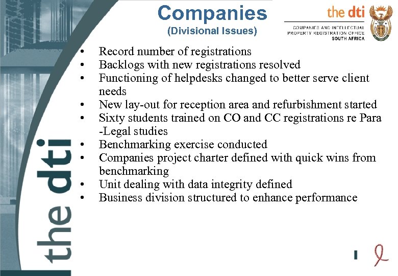 Companies (Divisional Issues) • • • Record number of registrations Backlogs with new registrations