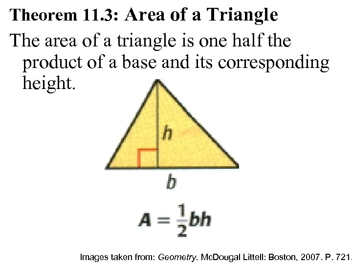 Theorem 11. 3: Area of a Triangle The area of a triangle is one