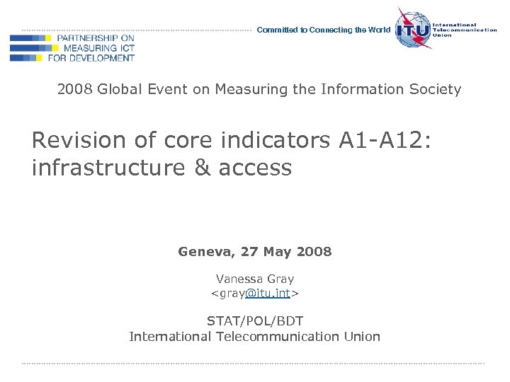 Committed to Connecting the World 2008 Global Event on Measuring the Information Society Revision