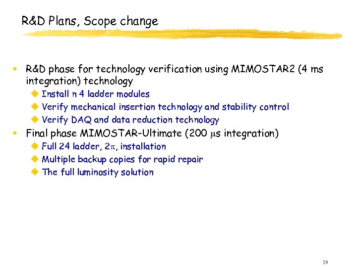 R&D Plans, Scope change § R&D phase for technology verification using MIMOSTAR 2 (4