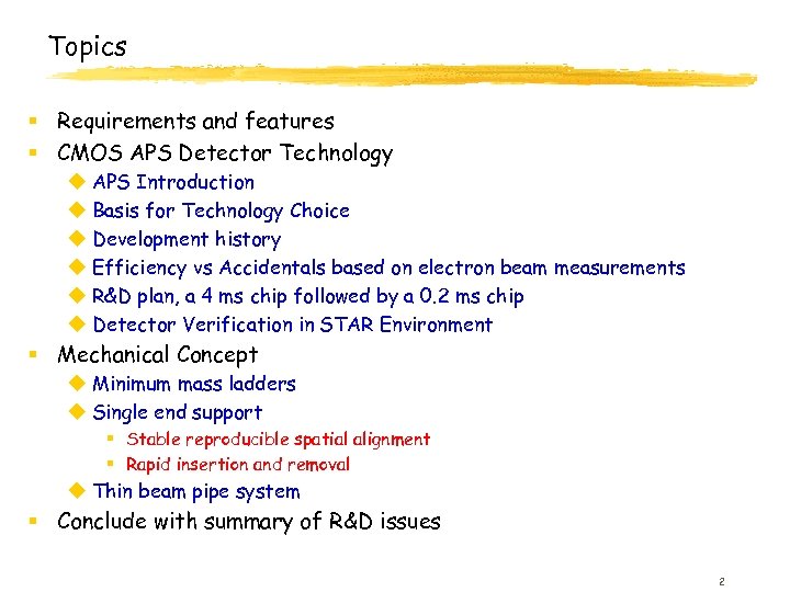 Topics § Requirements and features § CMOS APS Detector Technology u APS Introduction u