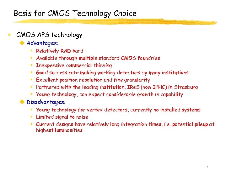 Basis for CMOS Technology Choice § CMOS APS technology u Advantages: § § §