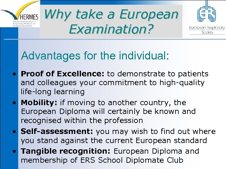 Why take a European Examination? Advantages for the individual: • Proof of Excellence: to