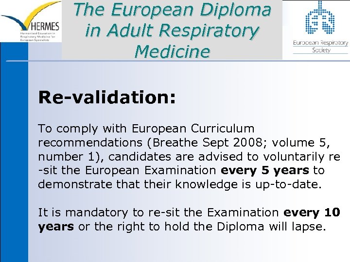 The European Diploma in Adult Respiratory Medicine Re-validation: To comply with European Curriculum recommendations