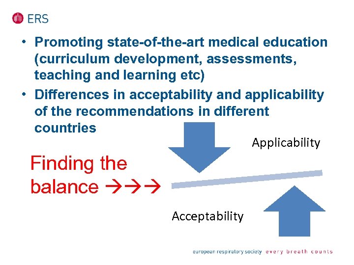  • Promoting state-of-the-art medical education (curriculum development, assessments, teaching and learning etc) •