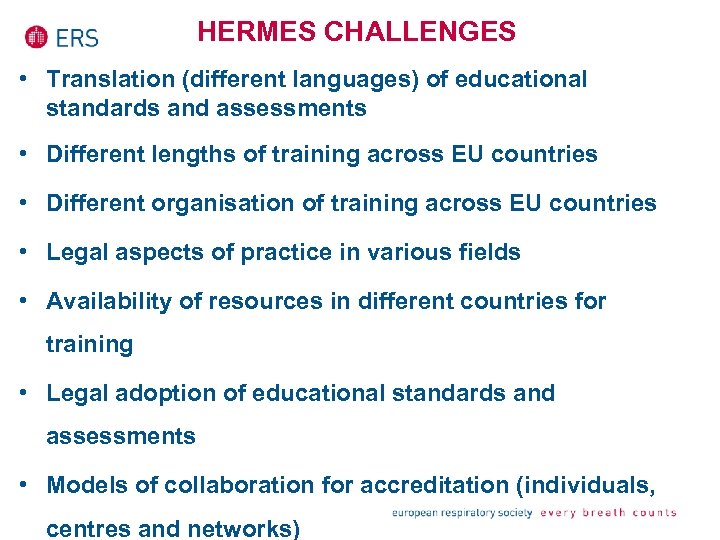 HERMES CHALLENGES • Translation (different languages) of educational standards and assessments • Different lengths