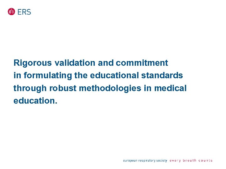 Rigorous validation and commitment in formulating the educational standards through robust methodologies in medical
