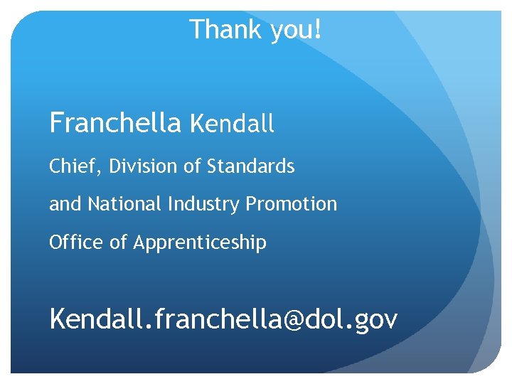 Thank you! Franchella Kendall Chief, Division of Standards and National Industry Promotion Office of