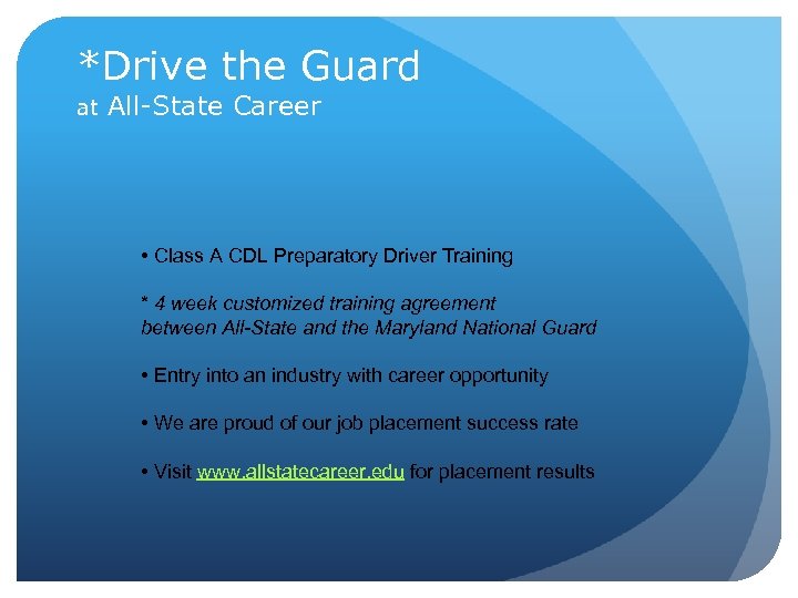 *Drive the Guard at All-State Career • Class A CDL Preparatory Driver Training *