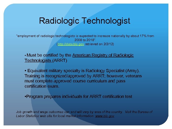 Radiologic Technologist “employment of radiologic technologists is expected to increase nationally by about 17%