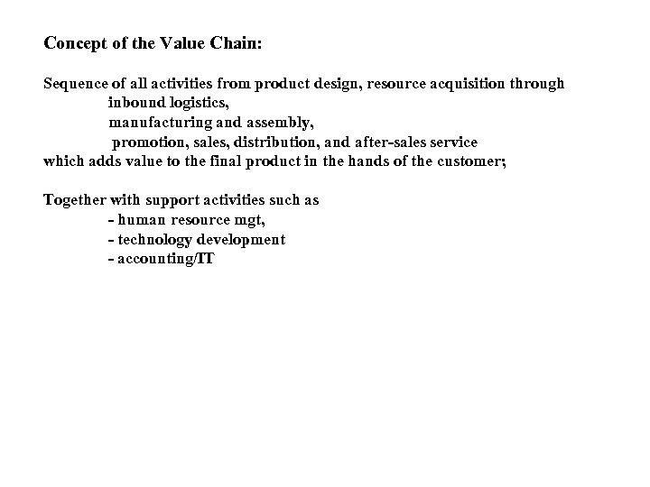 Concept of the Value Chain: Sequence of all activities from product design, resource acquisition