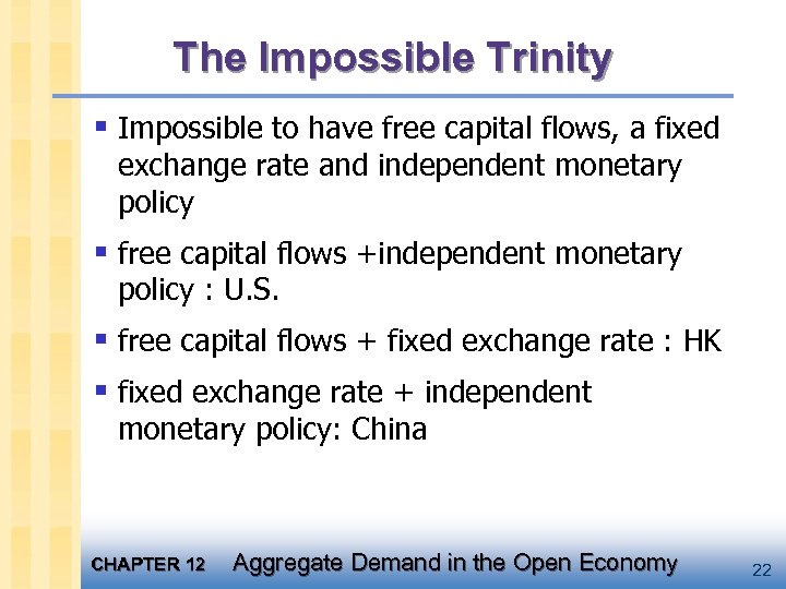 The Impossible Trinity § Impossible to have free capital flows, a fixed exchange rate