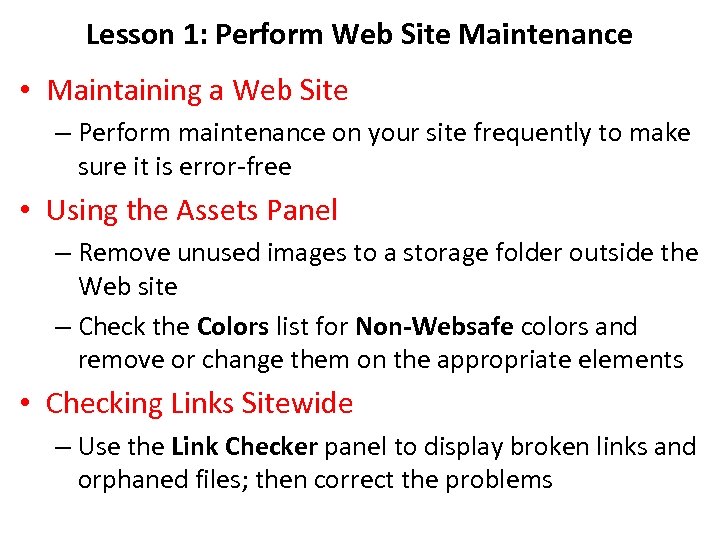 Lesson 1: Perform Web Site Maintenance • Maintaining a Web Site – Perform maintenance