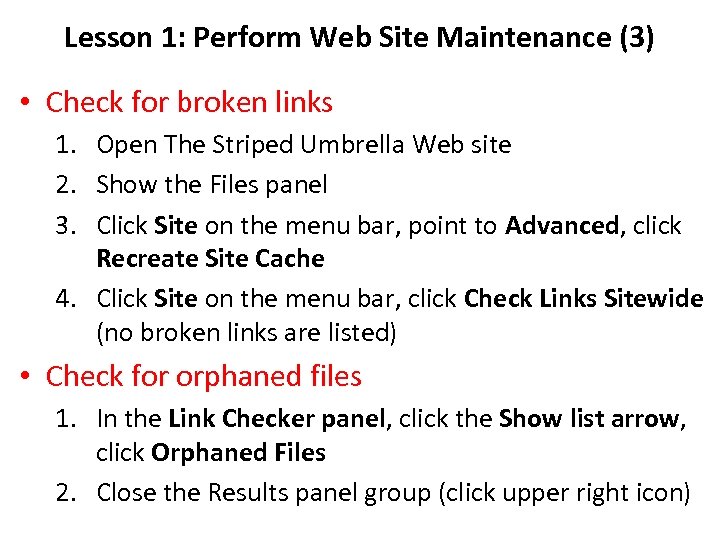 Lesson 1: Perform Web Site Maintenance (3) • Check for broken links 1. Open