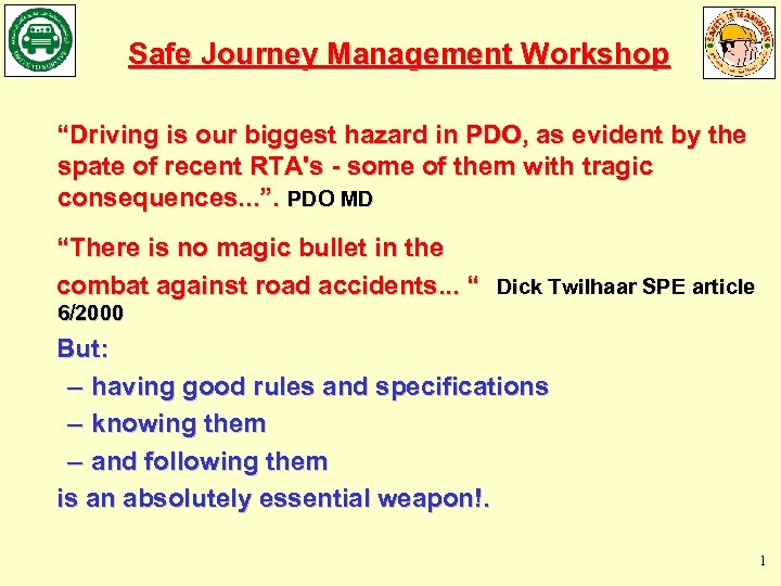 Safe Journey Management Workshop “Driving is our biggest hazard in PDO, as evident by