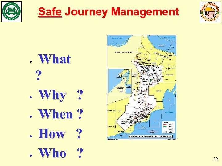 Safe Journey Management n n n What ? Why ? When ? How ?