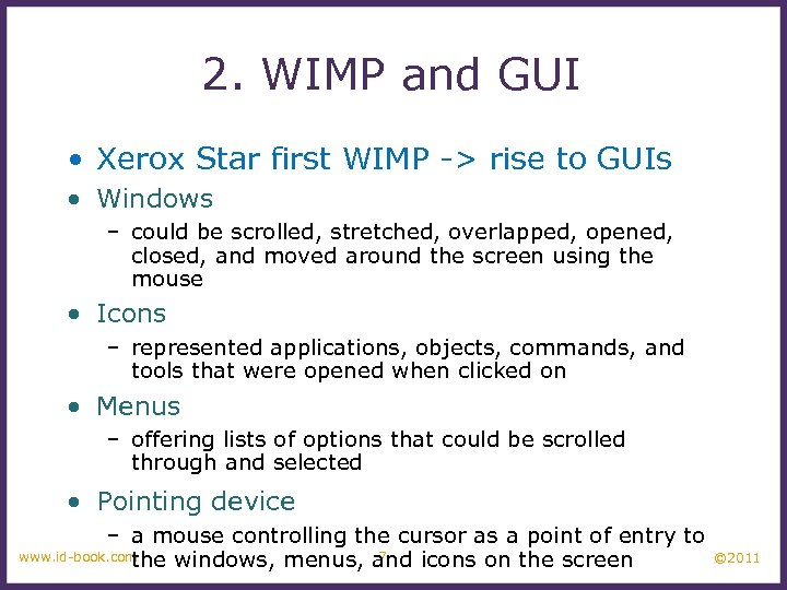 2. WIMP and GUI • Xerox Star first WIMP -> rise to GUIs •