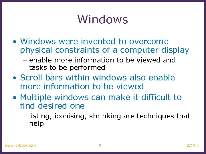 Windows • Windows were invented to overcome physical constraints of a computer display –