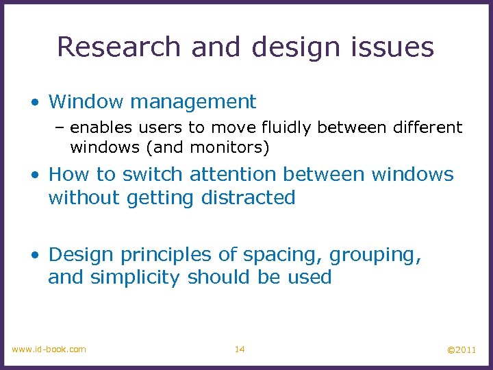 Research and design issues • Window management – enables users to move fluidly between