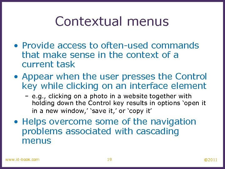 Contextual menus • Provide access to often-used commands that make sense in the context